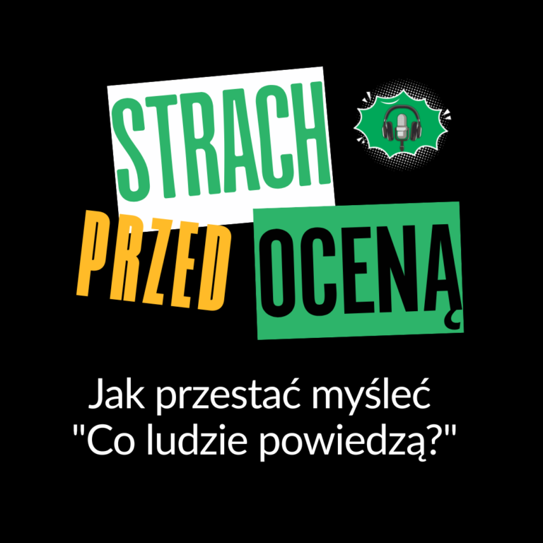 Strach przed oceną. Jak przestać myśleć "Co ludzie powiedzą"?