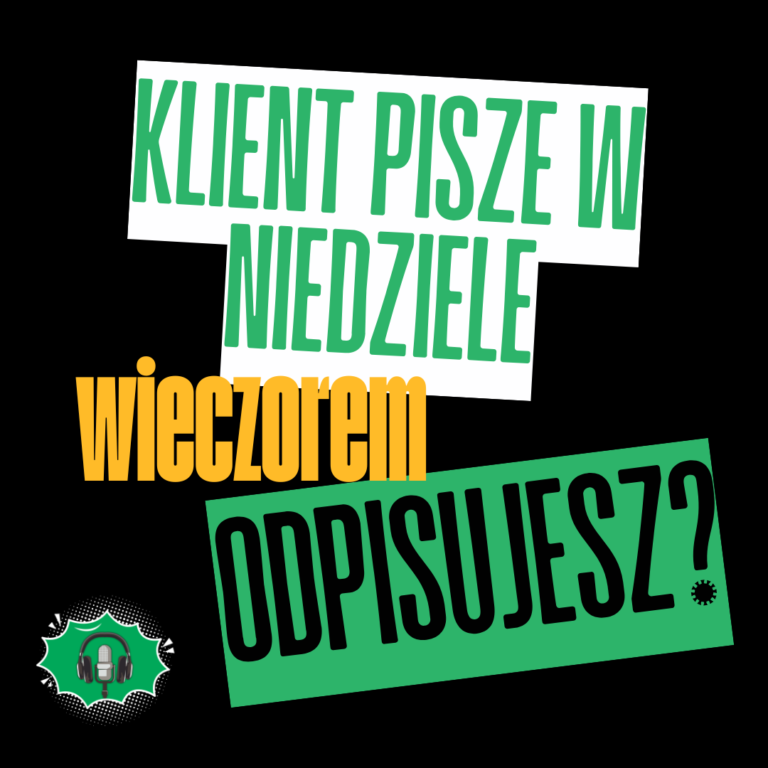 Klient pisze do Ciebie w niedzielę wieczorem... odpisujesz?